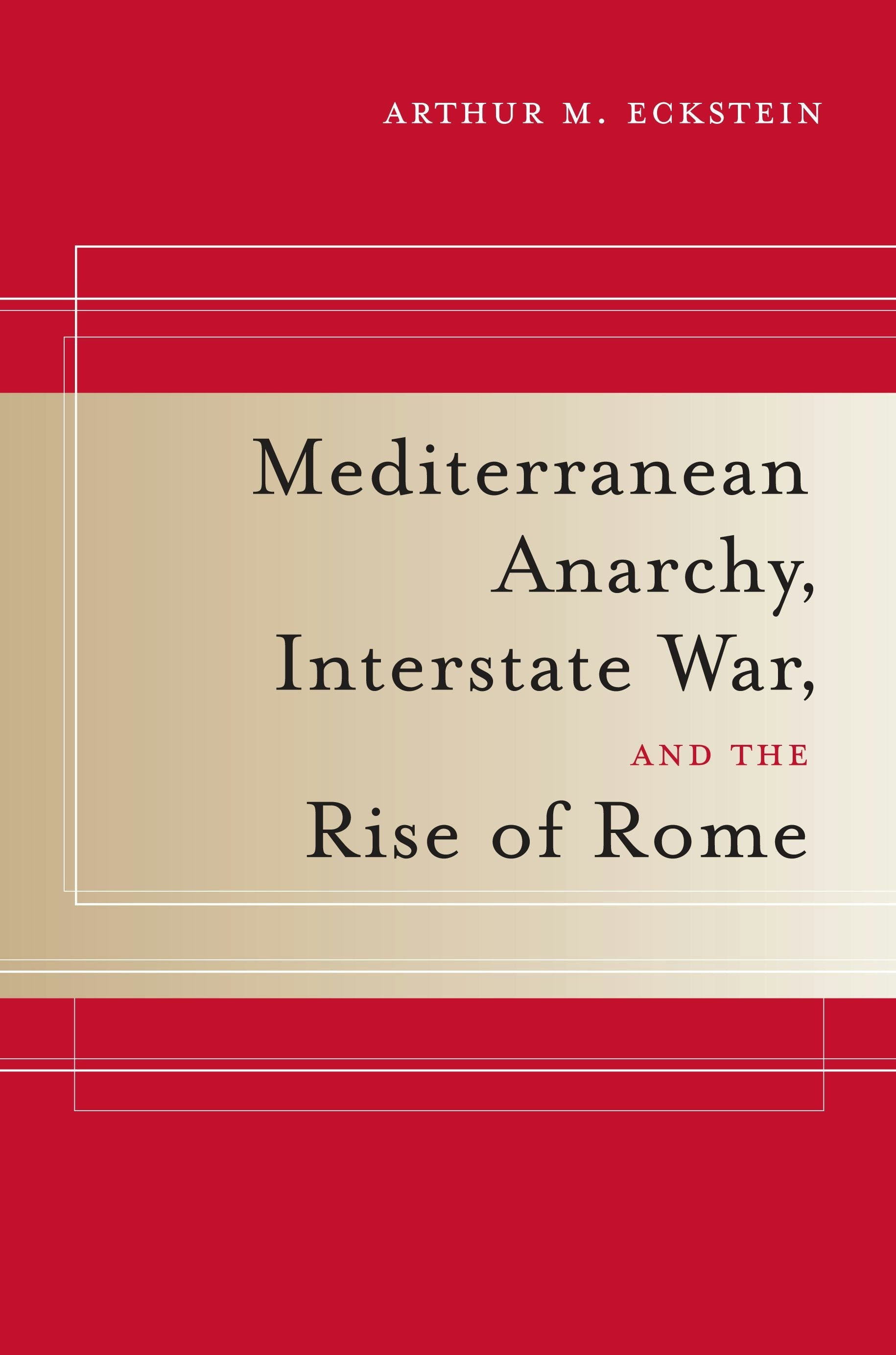 Book cover image for Mediterranean Anarchy, Interstate War, and the Rise of Rome ISBN: 9780520932302
